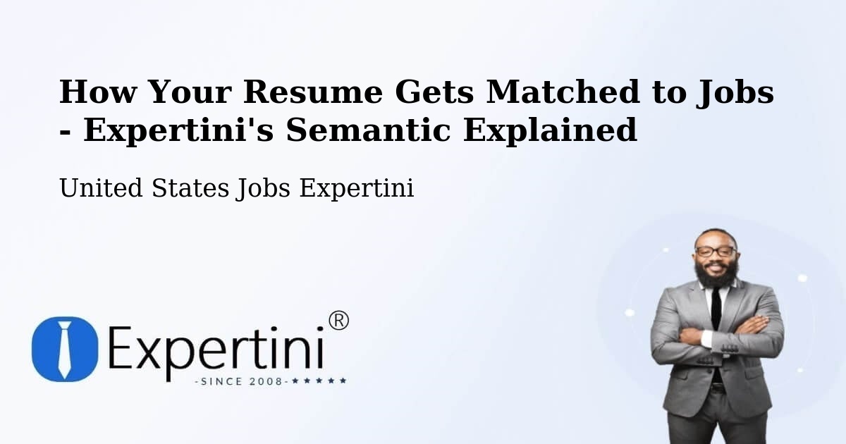 How Your Resume Gets Matched to Jobs - Expertini's Semantic Explained - United States Jobs Expertini